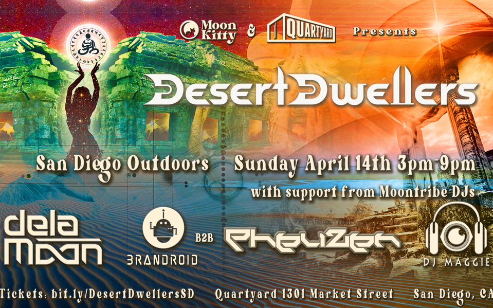 Desert Dwellers w/Moontribe DJs at Quartyard, San Diego