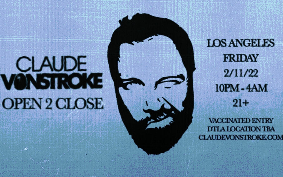 Claude VonStroke open to close